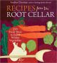 Recipes from the Root Cellar Book