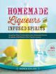 Homemade Liqueurs Infused Spirits Book
