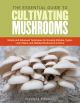Essential Guide to Cultivating Mushrooms Book